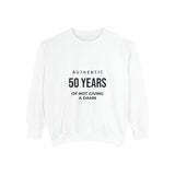 50 Years of Not Giving a Damn Sweatshirt